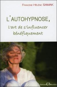 L'autohypnose : l'art de s'influencer bénéfiquement