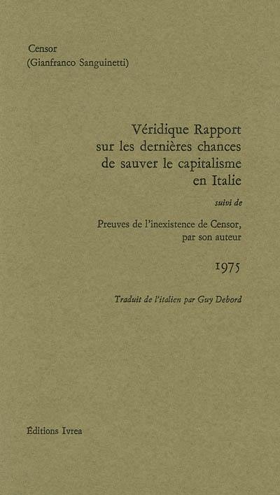 Véridique rapport sur les dernières chances de sauver le capitalisme en Italie. Preuves de l'inexistence de Censor par son auteur