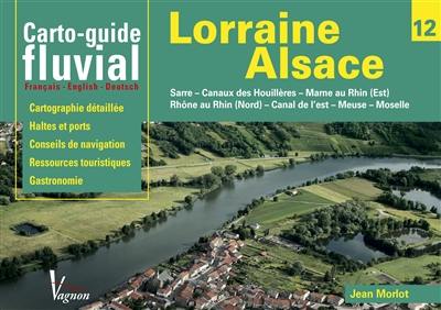 Lorraine-Alsace : Sarre, canaux des houillières, Marne au Rhin (est), Rhône au Rhin (nord), canal de l'Est, Meuse, Moselle