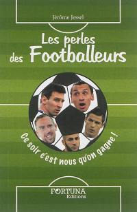 Les perles des footballeurs