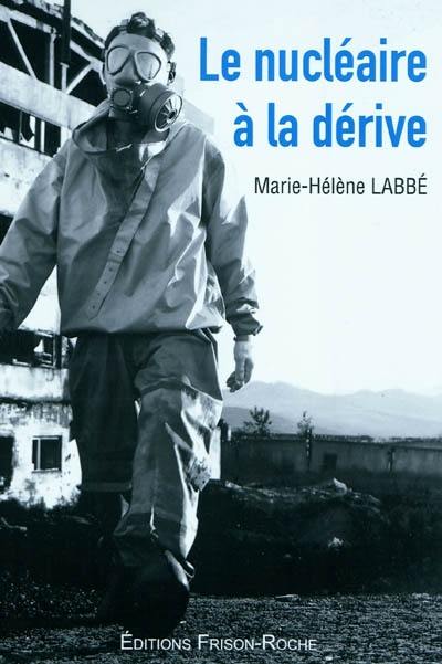 Le nucléaire à la dérive