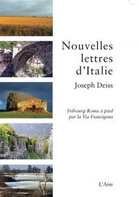 Nouvelles lettres d'Italie : Fribourg-Rome à pied par la Via Francigena