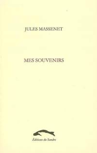 Mes souvenirs, 1848-1912