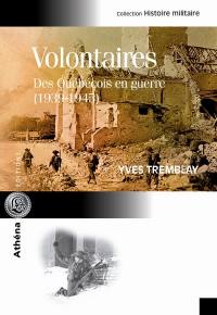 Volontaires : des Québécois en guerre, 1939-1945