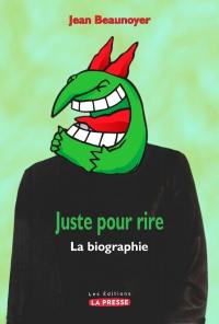 Juste pour rire : une biographie