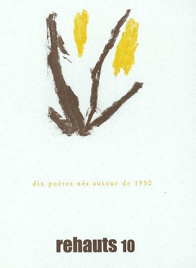 Rehauts, n° 10. Dix poètes nés autour de 1950