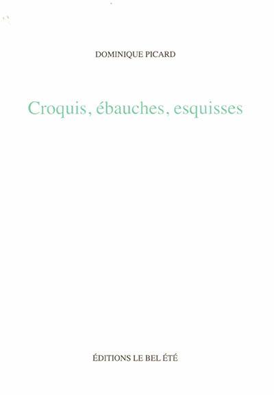 Croquis, ébauches, esquisses