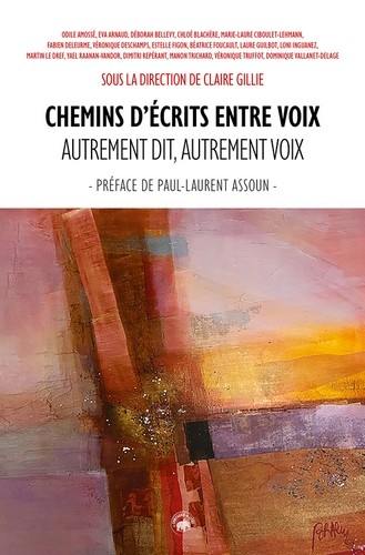 Chemins d'écrits entre voix : autrement dit, autrement voix