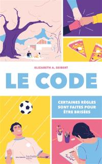 Le Code : certaines règles sont faites pour être brisées