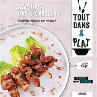 Saveurs d'ici & d'ailleurs : assemblez, dégustez, puis voyagez ! : 40 recettes gourmandes !