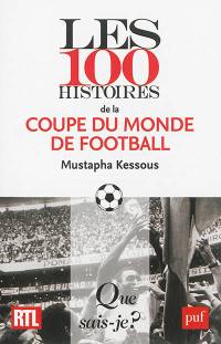 Les 100 histoires de la Coupe du monde de football