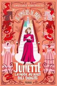 Les lumières de Paris. Juliette, la mode au bout des doigts