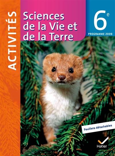 Sciences de la vie et de la Terre 6e : activités : programme 2009