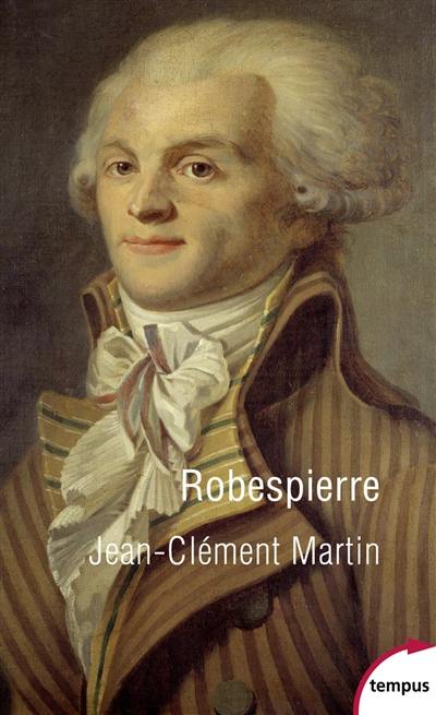 Robespierre : la fabrication d'un monstre