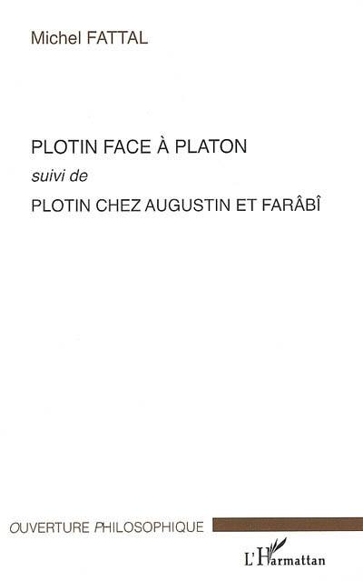 Plotin face à Platon. Plotin chez Augustin et Farâbî