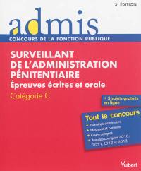 Surveillant de l'administration pénitentiaire : épreuves écrites et orale, catégorie C