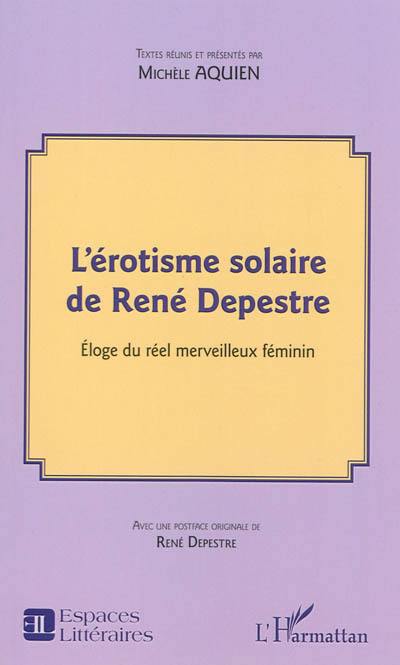 L'érotisme solaire de René Depestre : éloge du réel merveilleux féminin