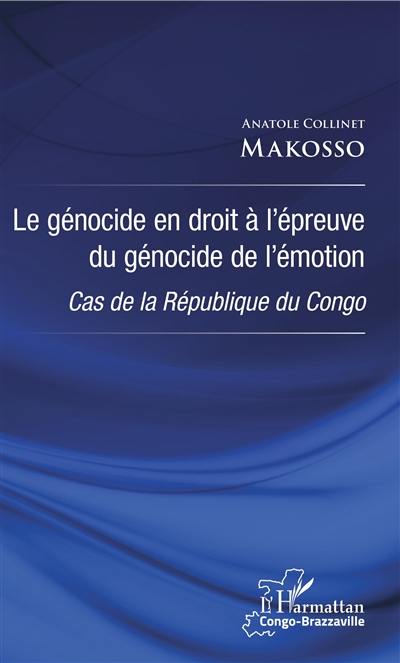 Le génocide en droit à l'épreuve du génocide de l'émotion : cas de la République du Congo