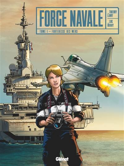 Force navale. Vol. 1. Forteresse des mers