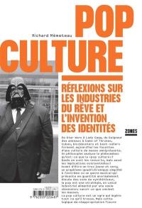 Pop culture : réflexions sur les industries du rêve et l'invention des identités