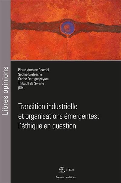 Transition industrielle et organisations émergentes : l'éthique en question