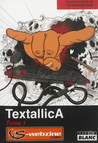 Textallica : concours de textes métalliques. Vol. 1