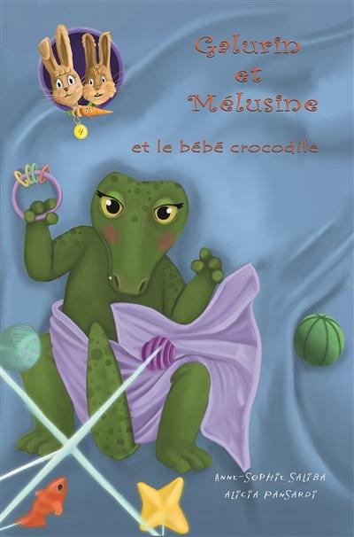 Galurin et Mélusine. Vol. 4. Galurin et Mélusine et le bébé Crocodile