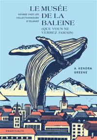 Le musée de la baleine (que vous ne verrez jamais) : voyage chez les collectionneurs d'Islande