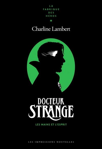 Docteur Strange : les mains et l'esprit