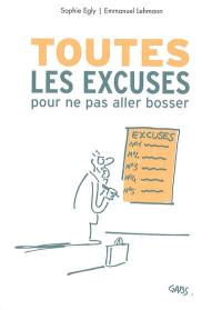 Toutes les excuses pour ne pas aller bosser