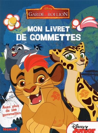 La garde du roi lion : mon livret de gommettes