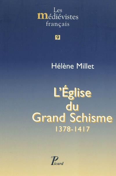 L'Eglise du Grand Schisme : 1378-1417