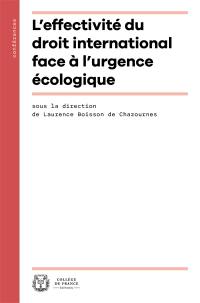 L'effectivité du droit international face à l'urgence écologique