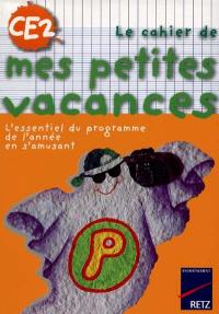 Le cahier de mes petites vacances, CE2 : l'essentiel du programme de l'année en s'amusant