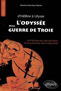 D'Hélène à Ulysse, l'odyssée de la guerre de Troie : le fil d'Ariane qui vous permettra de vous retrouver dans le labyrinthe