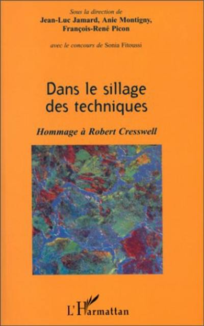 Dans le sillage des techniques : hommage à Robert Cresswell