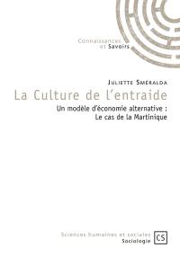 La culture de l'entraide : un modèle d'économie alternative : le cas de la Martinique