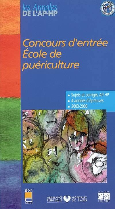 Concours d'entrée en école de puériculture : épreuves de sélection 2003-2006