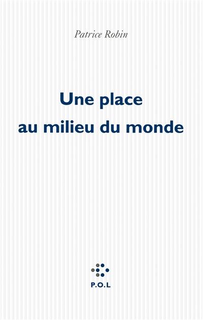 Une place au milieu du monde