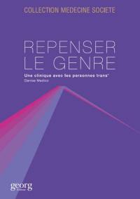 Repenser le genre : une clinique avec les personnes trans