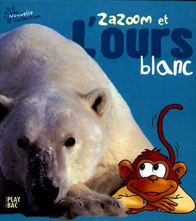 Zazoom et l'ours blanc