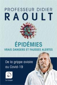 Epidémies : vrais dangers et fausses alertes : de la grippe aviaire au Covid-19