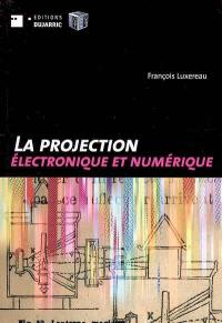 La projection électronique et numérique