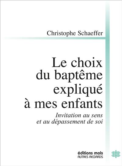 Le choix du baptême expliqué à mes enfants : invitation au sens et au dépassement de soi