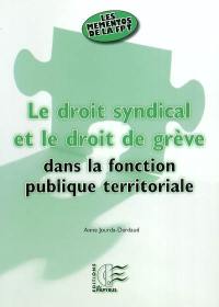 Le droit syndical et le droit de grève dans la fonction publique territoriale