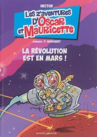 Les z'aventures d'Oscar et Mauricette. Vol. 16. La révolution est en Mars !