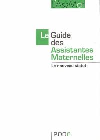 Le guide des assistantes maternelles 2006 : le nouveau statut