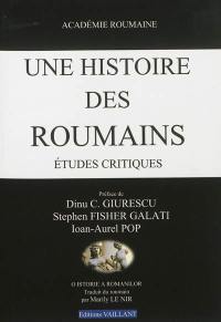 Une histoire des Roumains : études critiques