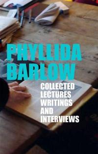 Phyllida Barlow Collected Lectures Writings and Interviews