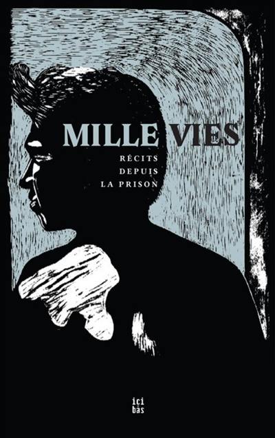 Mille vies : récits depuis la prison